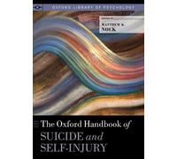 Matthew K. Nock The Oxford Handbook of Suicide and Self-Injury (Tascabile)