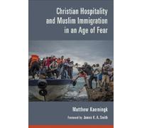 Matthew Kaeming Christian Hospitality and Muslim Immigration in an A (Tascabile)