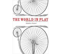 Matthew Kaiser The World in Play (Copertina rigida)