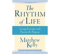 Matthew Kelly The Rhythm of Life (Copertina rigida)