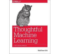 Matthew Kirk Thoughtful Machine Learning (Tascabile)