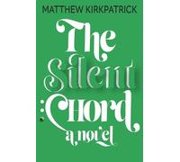 Matthew Kirkpatrick The Silent :CHord (Tascabile)