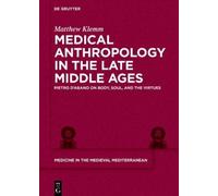 Matthew Klemm Medical Anthropology in the Late Middle Ages (Copertina rigida)