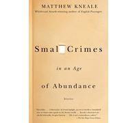 Matthew Kneale Small Crimes in an Age of Abundance (Tascabile)