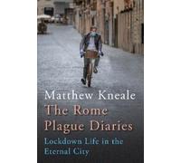 Matthew Kneale The Rome Plague Diaries (Copertina rigida)