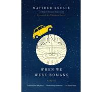 Matthew Kneale When We Were Romans (Tascabile)