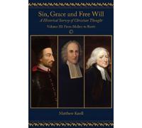 Matthew Knell Sin, Grace and Free Will, Vol 3 (Copertina rigida)