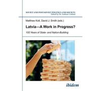 Matthew Kott Da Latvia A Work in Progress? - 100 Years of State- and (Tascabile)