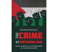 Matthew Kraig Kelly The Crime of Nationalism (Copertina rigida)
