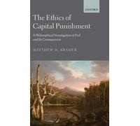 Matthew Kramer The Ethics of Capital Punishment (Copertina rigida)