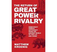 Matthew Kroenig The Return of Great Power Rivalry (Copertina rigida)
