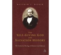 Matthew L. Becker The Self-Giving God and Salvation History (Tascabile)