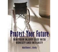 Matthew L Bretz Protect Your Future (Tascabile)