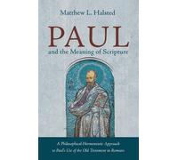 Matthew L Halsted Paul and the Meaning of Scripture (Copertina rigida)