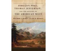 Matthew L. Harr Zebulon Pike, Thomas Jefferson, and the Openi (Copertina rigida)