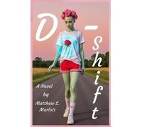 Matthew L Marlott D-Shift (Copertina rigida) Schiffman