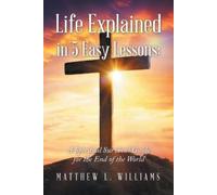 Matthew L Williams Life Explained in 5 Easy Lessons (Tascabile)