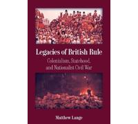 Matthew Lange Legacies of British Rule: Colonialism, Statehood, and (Tascabile)