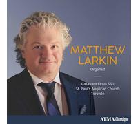 MATTHEW LARKIN - Matthew Larkin Plays Casavant Opus 550 At St. Paul's Anglica