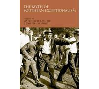 Matthew Lassiter The Myth of Southern Exceptionalism (Tascabile)