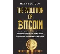 Matthew Law The Evolution of Bitcoin (Tascabile)