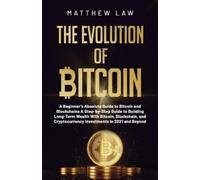 Matthew Law The Evolution of Bitcoin (Tascabile)
