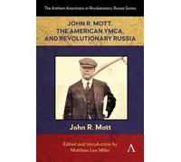 Matthew Lee Mil John R. Mott, the American YMCA, and Revoluti (Copertina rigida)