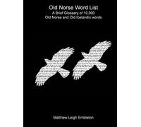 Matthew Leigh E Old Norse Word List: A Brief Glossary of 10,0 (Copertina rigida)