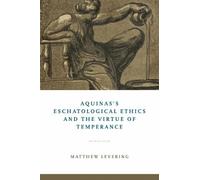 Matthew Leverin Aquinas's Eschatological Ethics and the Virtu (Copertina rigida)
