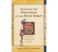 Matthew Leverin Engaging the Doctrine of the Holy Spirit - Love and (Tascabile)