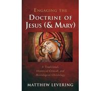 Matthew Levering Engaging the Doctrine of Jesus (and Mary) (Copertina rigida)
