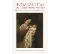 Matthew Levering Humanae Vitae and Catholic Sexual Morality (Tascabile)