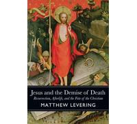 Matthew Levering Jesus and the Demise of Death (Tascabile)