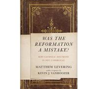 Matthew Levering Was the Reformation a Mistake? (Tascabile)