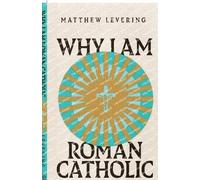 Matthew Levering Why I Am Roman Catholic (Tascabile) Ecumenical Dialogue Series