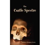 Matthew Lewis The Castle Spectre (Tascabile)
