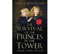 Matthew Lewis The Survival of the Princes in the Tower (Tascabile)