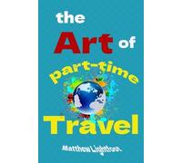 Matthew Lightfoot The Art of Part Time Travel (Tascabile)