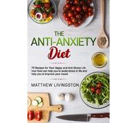 Matthew Livingston The Anti-Anxiety Diet (Tascabile)