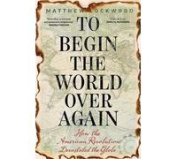 Matthew Lockwood To Begin the World Over Again (Copertina rigida)