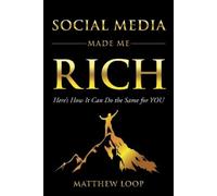 Matthew Loop Social Media Made Me Rich (Copertina rigida)