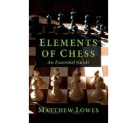 Matthew Lowes Elements of Chess (Tascabile)