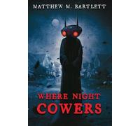 Matthew M Bartlett Where Night Cowers (Tascabile)