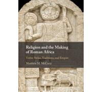 Matthew M. McCarty Religion and the Making of Roman Africa (Copertina rigida)