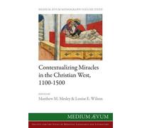 Matthew M Mesley Loui Contextualizing Miracles in the Christian West (Tascabile)