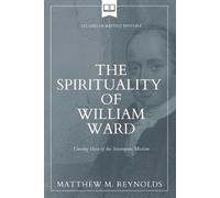 Matthew M Reynolds The Spirituality of William Ward (Tascabile)