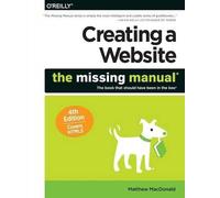 Matthew Macdonald Creating a Website: The Missing Manual 4e (Tascabile)
