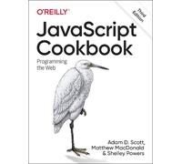 Matthew MacDonald Shelley Powers Adam Scott JavaScript Cookbook (Tascabile)