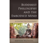 Matthew MacKenzie Buddhist Philosophy and the Embodied Mind (Copertina rigida)