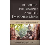 Matthew MacKenzie Buddhist Philosophy and the Embodied Mind (Tascabile)